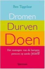 Dromen, durven, doen (Ben Tiggelaar), Ophalen of Verzenden, Zo goed als nieuw