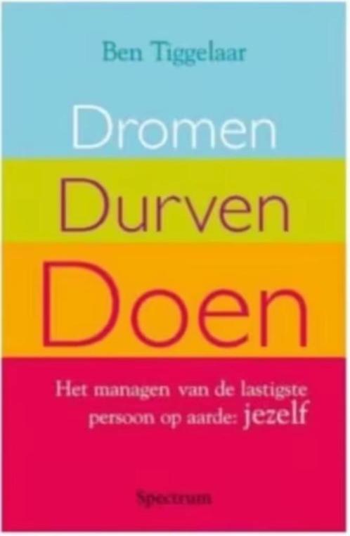 Dromen, durven, doen (Ben Tiggelaar), Boeken, Psychologie, Zo goed als nieuw, Ophalen of Verzenden