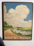 Waar wij wonen, Boeken, Prentenboeken en Plaatjesalbums, Ophalen of Verzenden, Gelezen, Jac. P. Thijsse, Plaatjesalbum