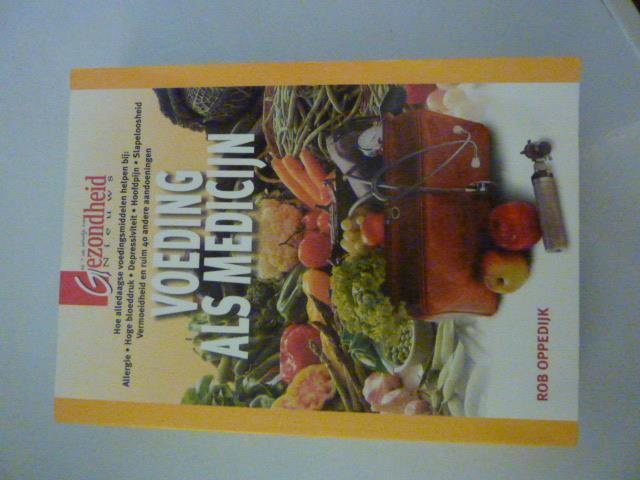 Rob Oppedijk - Voeding als medicijn, Boeken, Overige Boeken, Zo goed als nieuw, Ophalen of Verzenden