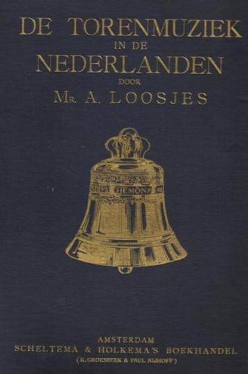 Mr. A. Loosjes - De Torenmuziek in de Nederlanden - 1915 beschikbaar voor biedingen