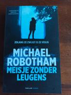 Meisje Zonder Leugens - Michael Robotham, Ophalen of Verzenden, Zo goed als nieuw, Michael Robotham, Nederland
