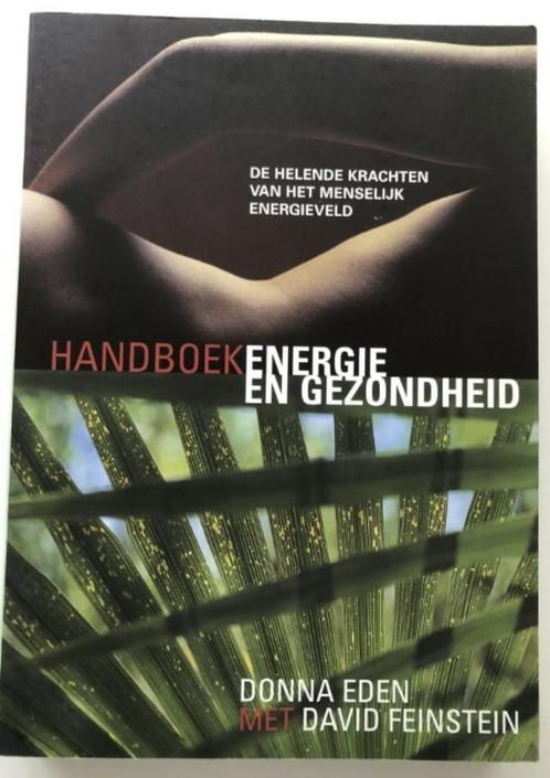 Handboek Energie En Gezondheid, Donna Eden, Boeken, Esoterie en Spiritualiteit, Zo goed als nieuw, Verzenden