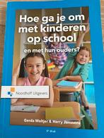 Hoe ga je om met kinderen op school en met hun ouders?, Gerda Woltjer; Harry Janssens, Sociale wetenschap, Ophalen of Verzenden