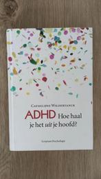 Cathelijne Wildervanck - ADHD, hoe haal je het uit je hoofd?, Verzenden, Zo goed als nieuw