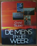 Chriet Titulaer - De mens en het weer - hc/so, Ophalen of Verzenden, Zo goed als nieuw, Chriet Titulaer