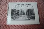 OVer het water. Het apeldoorns Kanaal, Ophalen of Verzenden, Gelezen