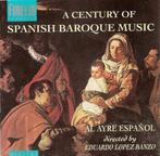 Al Ayre Español Conducted By Eduardo López Banzo – A Century, Ophalen of Verzenden, Barok, Gebruikt, Orkest of Ballet