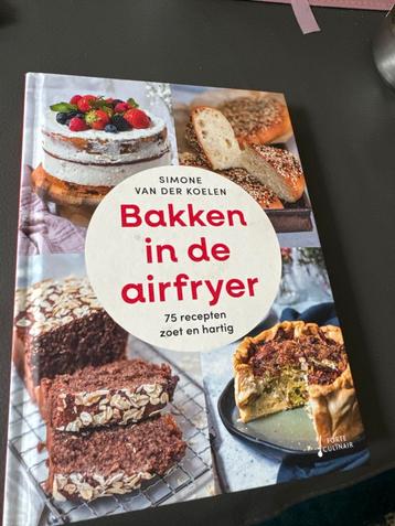 Bakken in de Airfryer - Simone van der Koelen beschikbaar voor biedingen