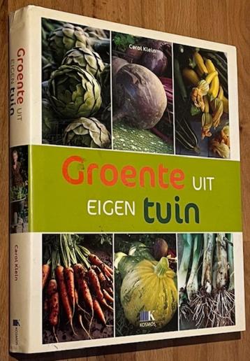 Carol Klein. Groente uit eigen tuin. Uitg. Kosmos. 2007 beschikbaar voor biedingen