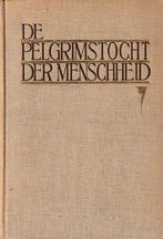 De pelgrimstocht der menschheid**, Ophalen of Verzenden, 20e eeuw of later, Gelezen