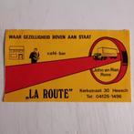 Oude sticker.  Cafe Bar,,LA ROUTE.       Heesch., Verzamelen, Stickers, Ophalen of Verzenden, Zo goed als nieuw, Overige typen