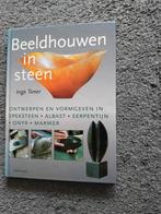 Beeldhouwen in Steen - Inge Toner, Ophalen of Verzenden, Zo goed als nieuw, Inge Toner
