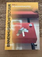 Binnenhuisarchitectuur Deel 1 - Basisprincipes, Ophalen of Verzenden, Gelezen, Architectuur algemeen