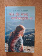 Als de weg verborgen is - Ina van der Beek, Ophalen, Gelezen, Ina van der Beek, Nederland