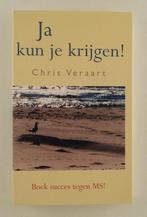 Veraart, Chris - Ja kun je krijgen! / Boek succes tegen MS!, Boeken, Gezondheid, Dieet en Voeding, Verzenden, Gelezen, Ziekte en Allergie