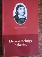 De waarachtige bekering. Thomas Watson, Ophalen of Verzenden, Nieuw, Thomas Watson, Christendom | Protestants