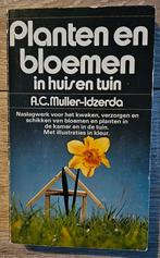A.C. Muller-Idzerda - Planten en bloemen in huis en tuin, Boeken, Wonen en Tuinieren, Overige soorten, A.C. Muller-Idzerda, Ophalen of Verzenden