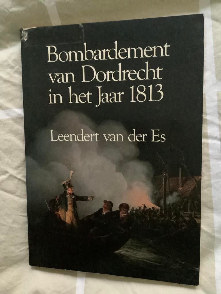 Bombardement van Dordrecht in het jaar 1813, Ophalen of Verzenden, Zo goed als nieuw