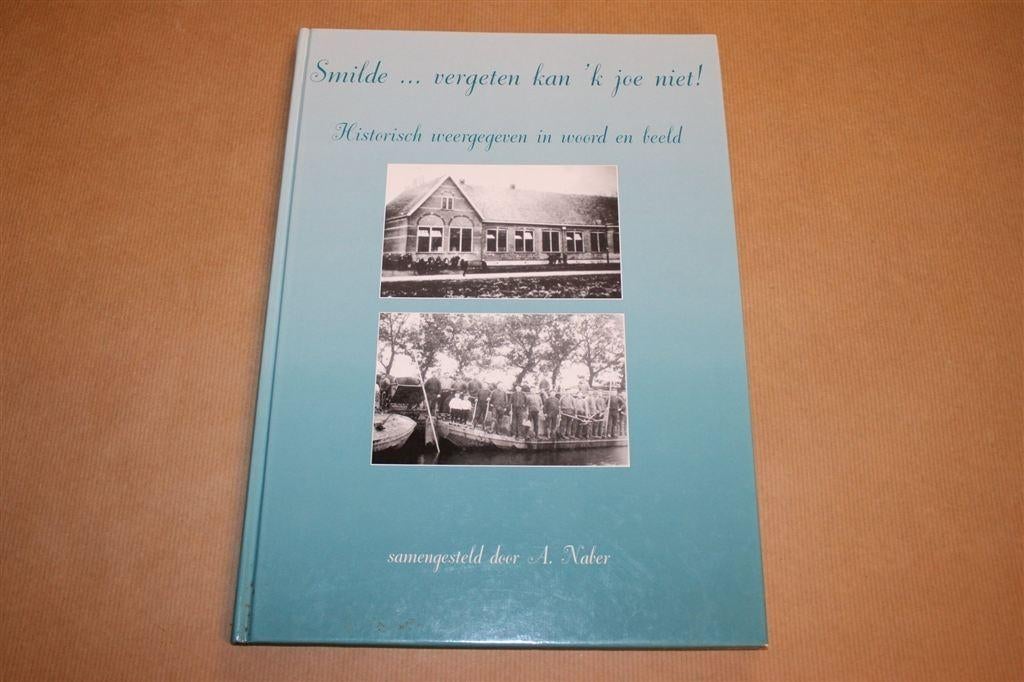 Smilde in Woord & Beeld — Vergeten Kan 'k Joe Niet!, Boeken, Ophalen of Verzenden, Zo goed als nieuw