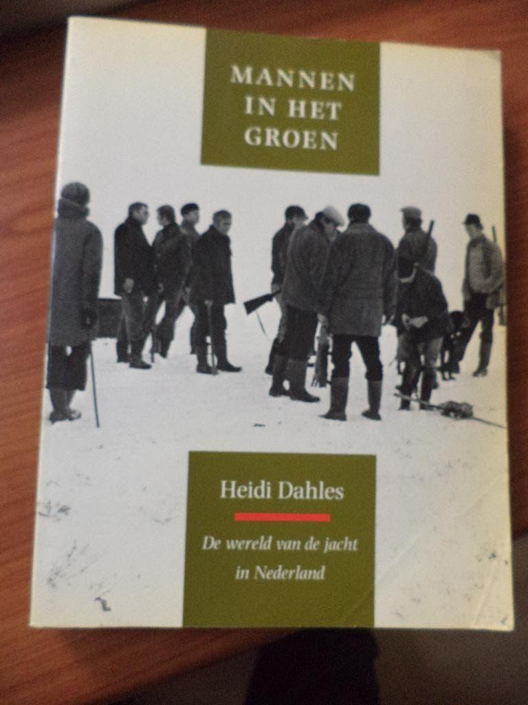Mannen in het groen, HeidiDahles, wereld vd jacht Nederland, Boeken, Natuur, Ophalen of Verzenden, Gelezen, Natuur algemeen