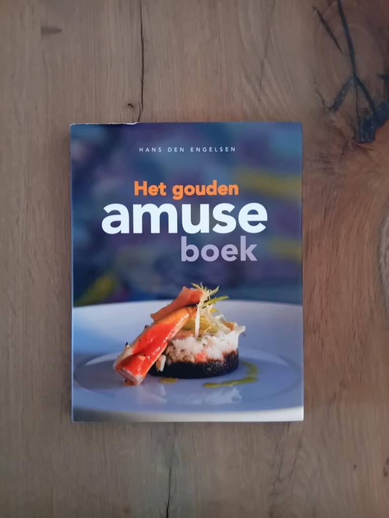 Het Gouden Amuse Boek - Hans Den Engelsen, Voorgerechten en Soepen, Gezond koken, Overige gebieden, Hans Den Engelsen