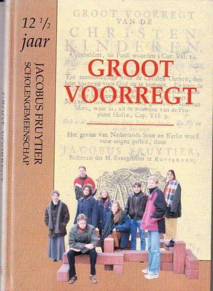 Groot voorregt, 12 1/2 jaar Jac. Fruytier Scholengemeenschap, Boeken, Ophalen of Verzenden, Gelezen, Christendom | Protestants