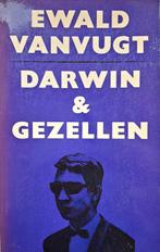 Ewald Vanvugt - Darwin & Gezellen, Boeken, Ophalen of Verzenden, Gelezen, Nederland