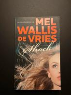 Mel Wallis de Vries - Shock, Gelezen, Ophalen of Verzenden, Mel Wallis de Vries, Fictie