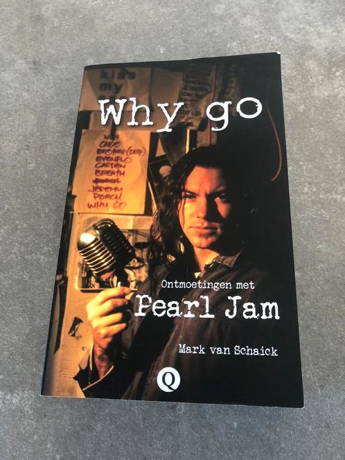 Mark van Schaick - Why go-ontmoetingen met Pearl Jam, Boeken, Muziek, Zo goed als nieuw, Artiest, Ophalen of Verzenden