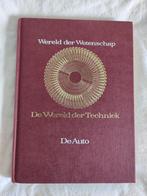 Boek De Wereld der Techniek De Auto / Wereld der Wetenschap, Ophalen, Gelezen, Natuurwetenschap