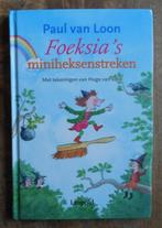 Foeksia's miniheksenstreken - Paul van Loon, Ophalen of Verzenden, Zo goed als nieuw