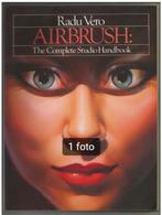 Airbrush The complete Studio Handbook - Radu Vero, Boeken, Ophalen of Verzenden, Nieuw, Tekenen en Schilderen