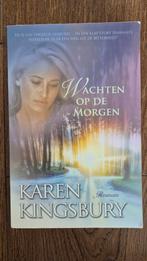 Karen Kingsbury - Wachten op de morgen, Ophalen of Verzenden, Zo goed als nieuw, Nederland, Karen Kingsbury