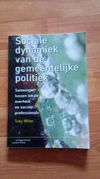 Toby Witte - Sociale dynamiek van de gemeentelijke politiek, Ophalen of Verzenden, Zo goed als nieuw, HBO