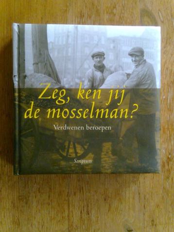 Zeg, ken jij de Mosselman?, over verdwenen beroepen, beschikbaar voor biedingen