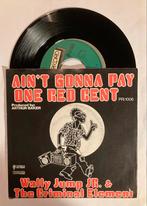 7” single Wally Jump Jr. - Ain't Gonna Pay One Red Cent, Gebruikt, 7 inch, Single, Ophalen of Verzenden