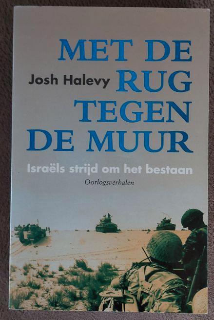 Josh Halevy: Met de rug tegen de muur, Boeken, Oorlog en Militair, Zo goed als nieuw, Tweede Wereldoorlog, Ophalen of Verzenden