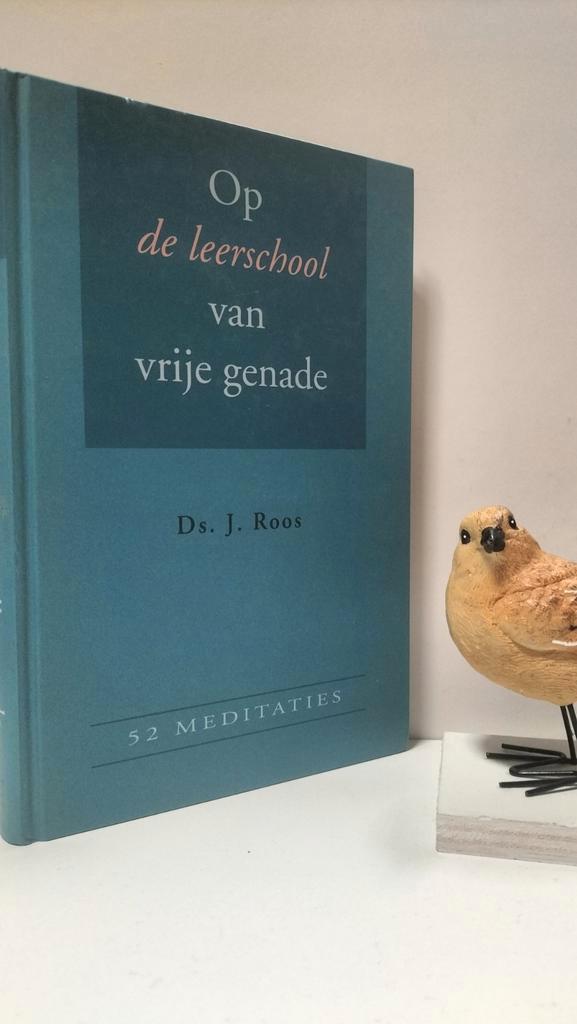 Roos, Ds. J.; Op de leerschool van vrije genade, Boeken, Godsdienst en Theologie, Gelezen, Christendom | Protestants, Ophalen of Verzenden
