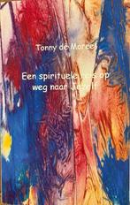 Een spirituele reis op weg naar jezelf, Boeken, Ophalen, Spiritualiteit algemeen, Overige typen, Tonny De Moree