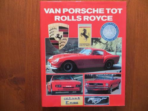 Van Porsche tot Rolls-Royce, Boeken, Auto's | Boeken, Nieuw, Algemeen, Ophalen of Verzenden