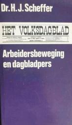 Scheffer - Het Volksdagblad Arbeidersbeweging en dagbladpers, Ophalen of Verzenden, Gelezen, H.J. Scheffer