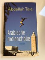 Arabische Melancholie - Abdellah Taia, Ophalen of Verzenden, Zo goed als nieuw, Nederland