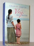 Charles Martin - Vrij als water (christelijke roman), Boeken, Romans, Ophalen of Verzenden, Zo goed als nieuw, Nederland