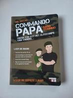 Commando Papa - Basis Training voor Vaders ( cadeau tip), Ophalen of Verzenden, Zo goed als nieuw, Opvoeding tot 6 jaar, Neil Sinclair