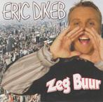 Eric Dikeb – Zeg Buur  (2 Track CDSingle)  Nieuw, Ophalen of Verzenden, Nieuw in verpakking, Pop