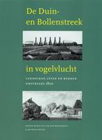 De Duin- en Bollenstreek in vogelvlucht., Boeken, Geschiedenis | Stad en Regio, Ophalen of Verzenden, 17e en 18e eeuw, Zo goed als nieuw