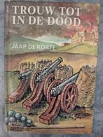 Trouw tot in de dood - Jaap de Korte, Ophalen of Verzenden