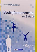 Bedrijfseconomie in Balans HAVO opgavenboek 2, Boeken, Ophalen of Verzenden, Bedrijfseconomie of M&O, Sarina van Vlimmeren, HAVO