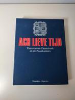 ACH LIEVE TIJD Tien eeuwen Zaanstreek en de Zaankanters, Ophalen of Verzenden, Gelezen